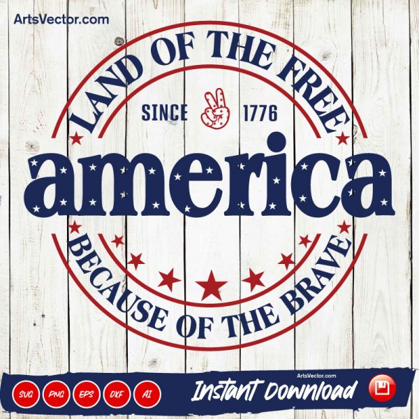 Land of the free because of the brave since 1776 SVG PNG EPS DXF AI ...