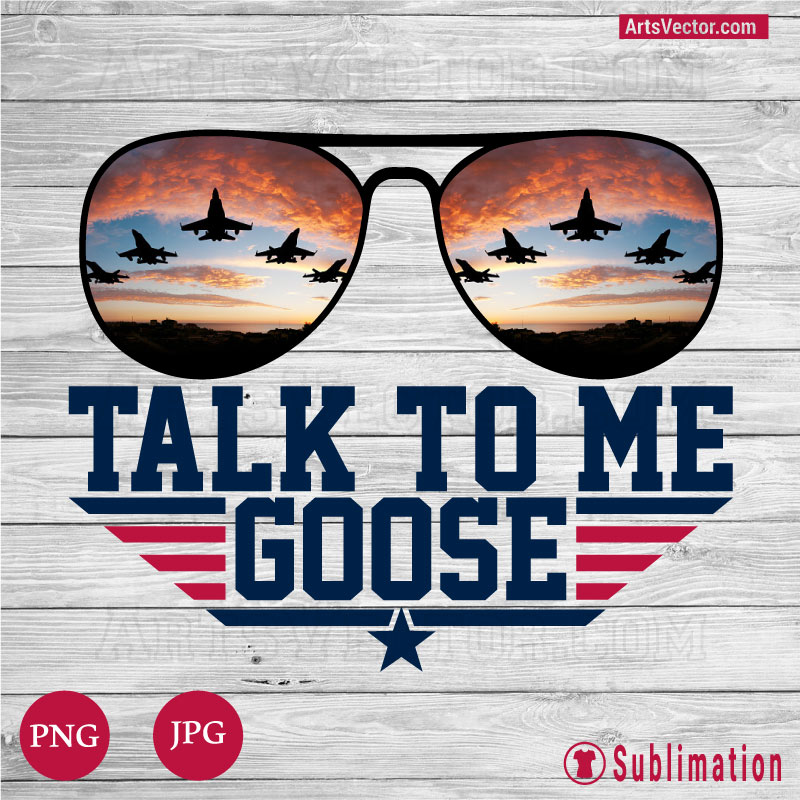 Talk to me goose PNG JPG Sublimation Print.
