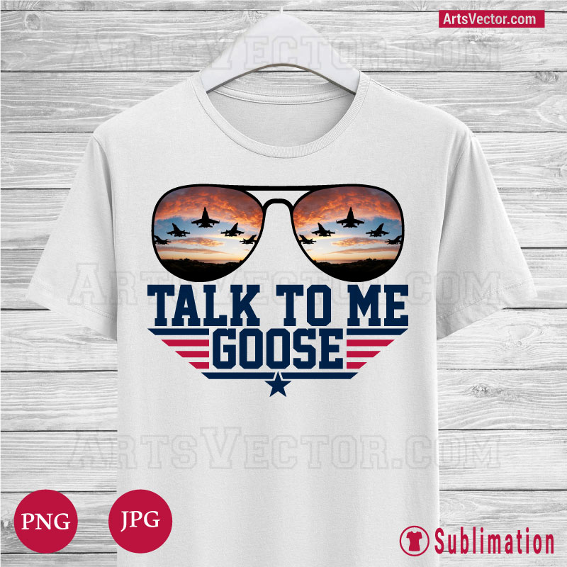 Talk to me goose PNG JPG Sublimation Print.