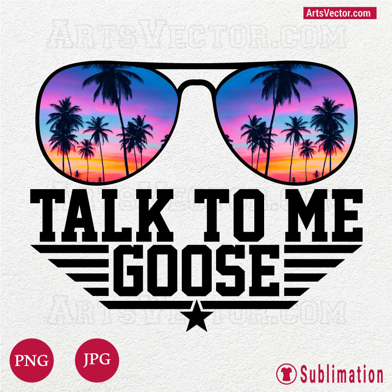 Talk to me goose Palm Trees Sunset PNG JPG Sublimation Print.