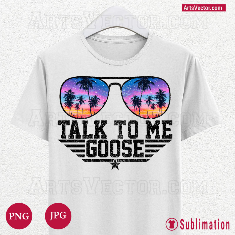 Talk to me goose Palm Trees Sunset Grunge PNG JPG Sublimation Print.