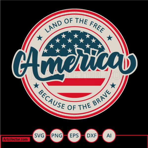 America land of the free because of the brave SVG PNG EPS DXF AI - Arts ...