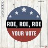 Roe roe roe your vote SVG PNG