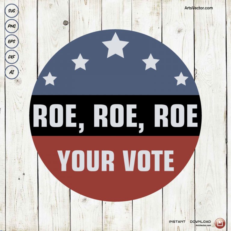 Roe roe roe your vote SVG PNG EPS DXF AI - Arts Vector