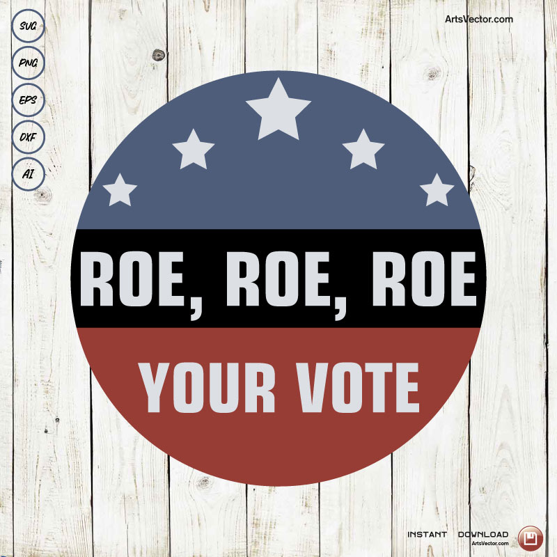 Roe roe roe your vote SVG PNG EPS DXF AI