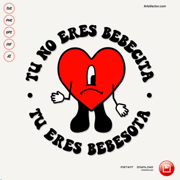 Tu no Eres Bebecita Un verano heart SVG PNG EPS DXF AI - Arts Vector