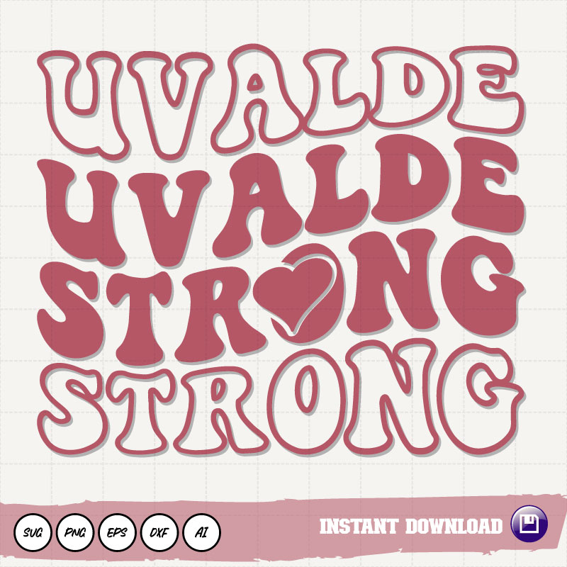 Love Uvalde Strong SVG PNG EPS DXF AI