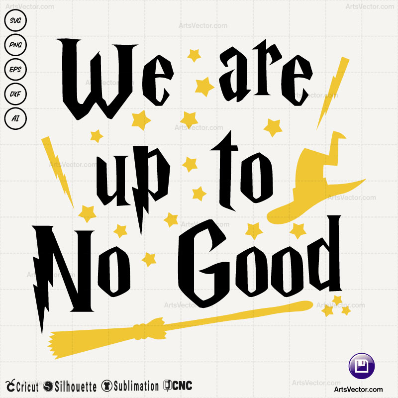 We solemnly swear we are up to no good SVG PNG