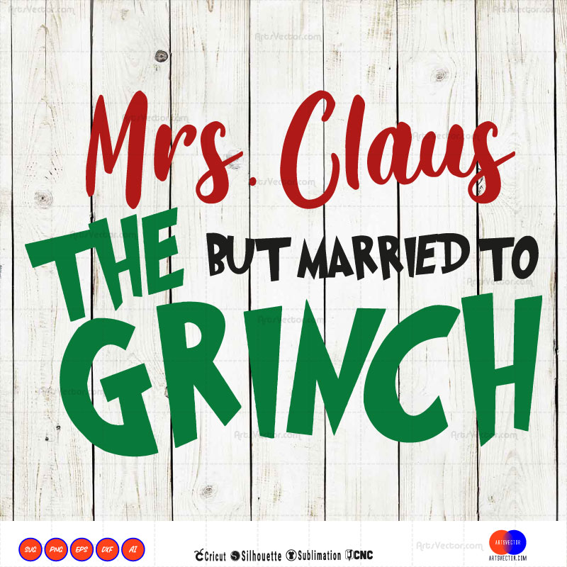 Mrs claus married to the grinch SVG PNG EPS DXF AI