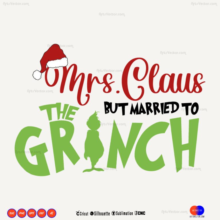 Mrs claus married to the grinch Funny SVG PNG EPS DXF AI - Arts Vector