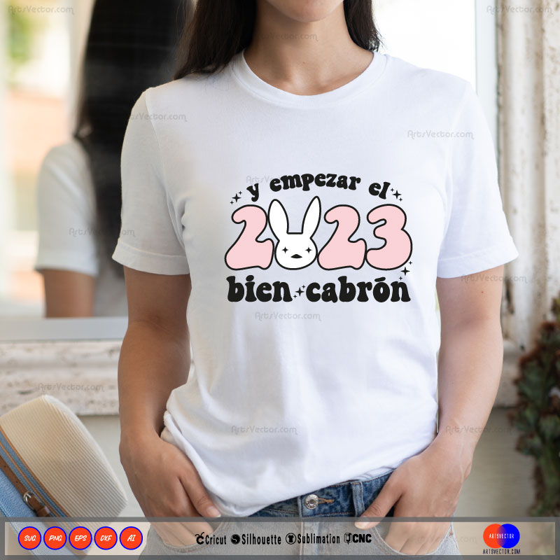 Bad bunny y Empezar el 2023 bien cabron contigo SVG PNG DXF High-Quality Files Download, ideal for craft, sublimation, or print. For Cricut Design Space Silhouette and more.