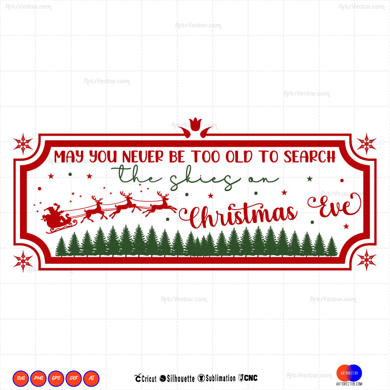 Polar Express May you never be too old SVG PNG DXF High-Quality Files Download, ideal for craft, sublimation, or print. For Cricut Silhouette and more.