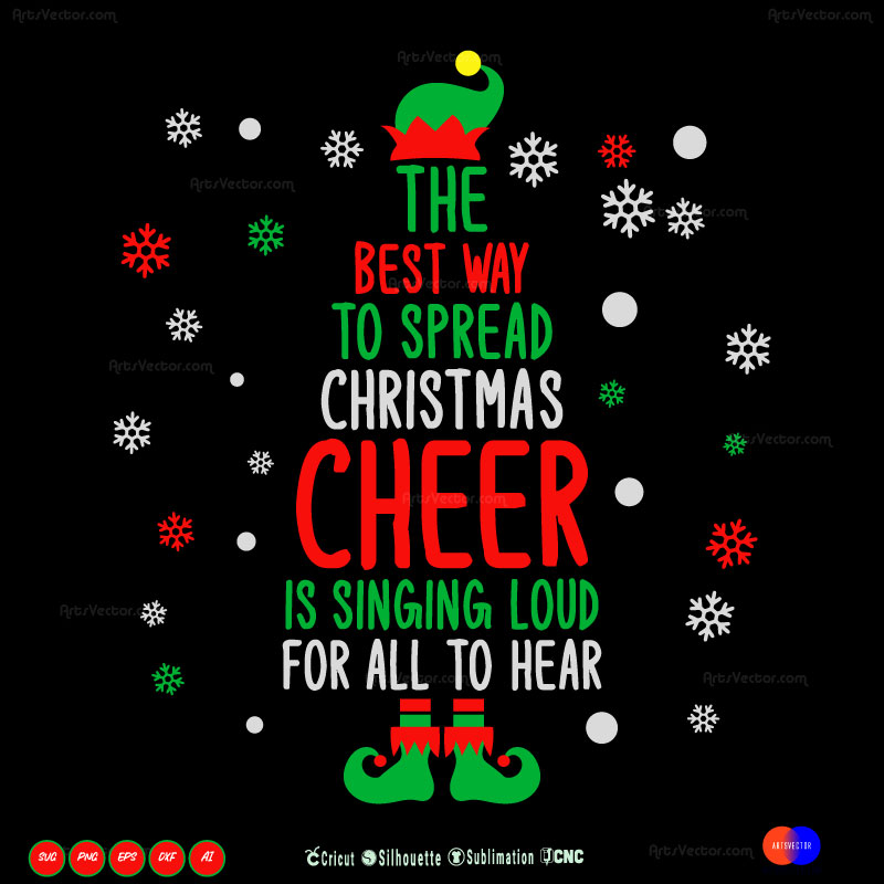 The Best Way To Spread Christmas Cheer is singing loud SVG PNG EPS DXF AI