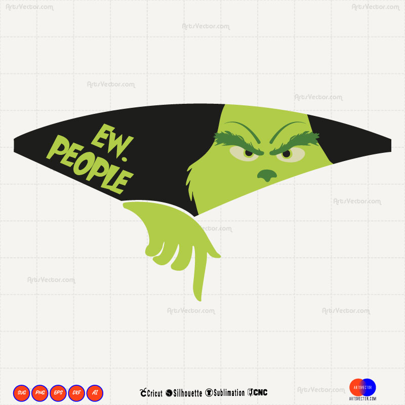 ew people grinch SVG PNG EPS DXF AI Format, For Cricut, Silhouette, Sublimation, Printers, and CNC cutting machine. make your own t-shirts, mugs, stickers, etc. High quality and easy to use.
