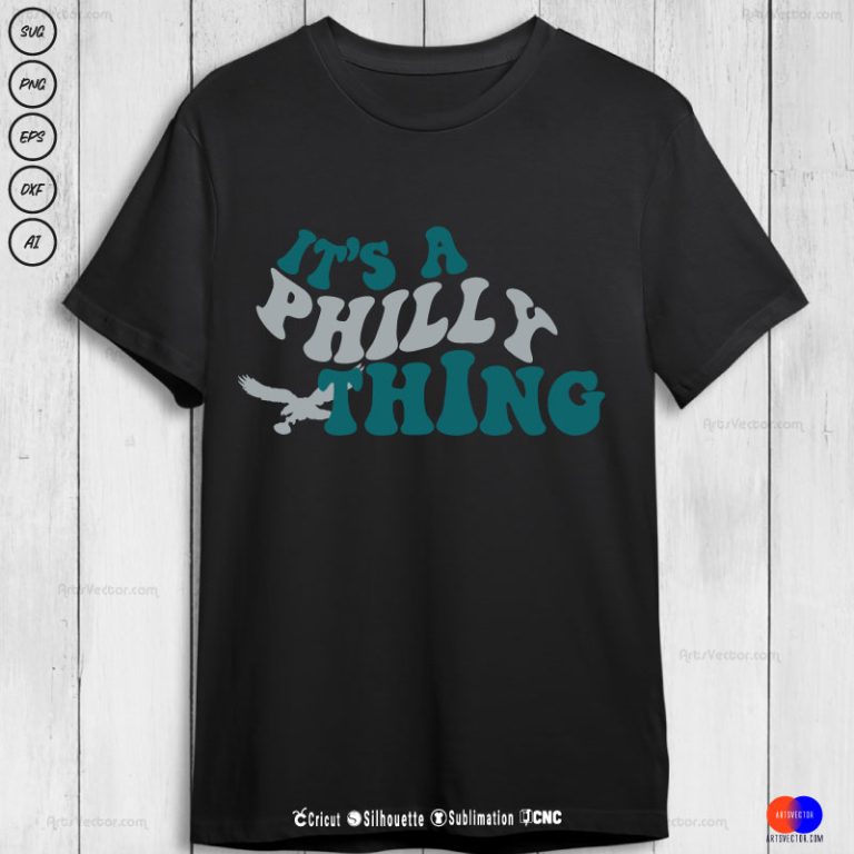 It's a Philly Thing Philadelphia Eagles SVG PNG EPS DXF AI - Arts Vector