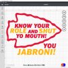 Know Your Role and Shut Your Mouth SVG PNG DXF High-Quality Files Download, ideal for craft, sublimation, or print. For Cricut Design Space Silhouette and more.