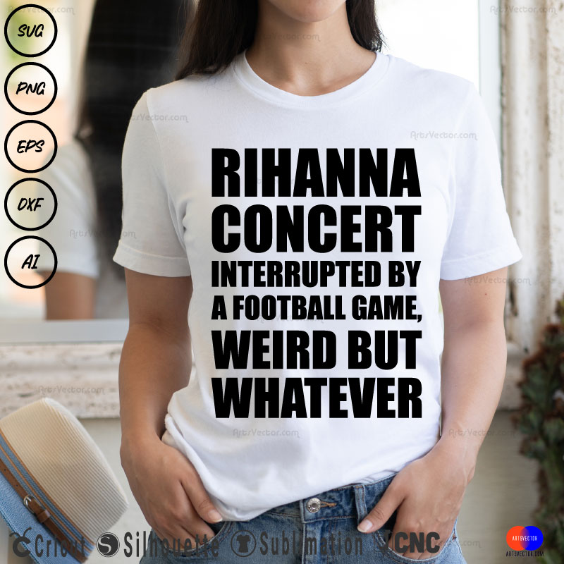 Rihanna Concert Interrupted Superbowl 2023 SVG PNG EPS DXF AI