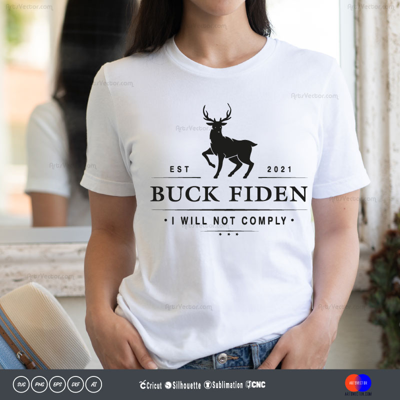 I will not comply Buck Fiden SVG PNG DXF High-Quality Files Download, ideal for craft, sublimation, or print. For Cricut Design Space Silhouette and more.