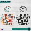 On My Husband's Last Nerve SVG PNG DXF High-Quality Files Download, ideal for craft, sublimation, or print. For Cricut Design Space Silhouette and more.