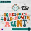 Somebody's loud mouth aunt SVG PNG DXF High-Quality Files Download, ideal for craft, sublimation, or print. For Cricut Design Space Silhouette and more.