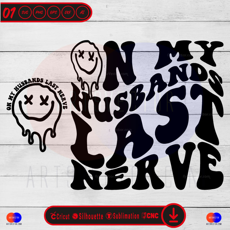 On my husbands last nerve funny SVG PNG DXF High-Quality Files Download, ideal for craft, sublimation, or print. For Cricut Design Space Silhouette and more.