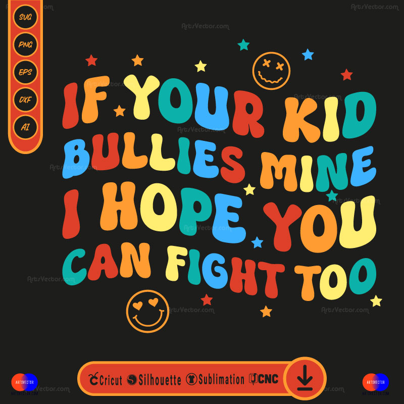Retro If Your Kid Bullies Mine SVG PNG DXF High-Quality Files Download, ideal for craft, sublimation, or print. For Cricut Design Space Silhouette and more.