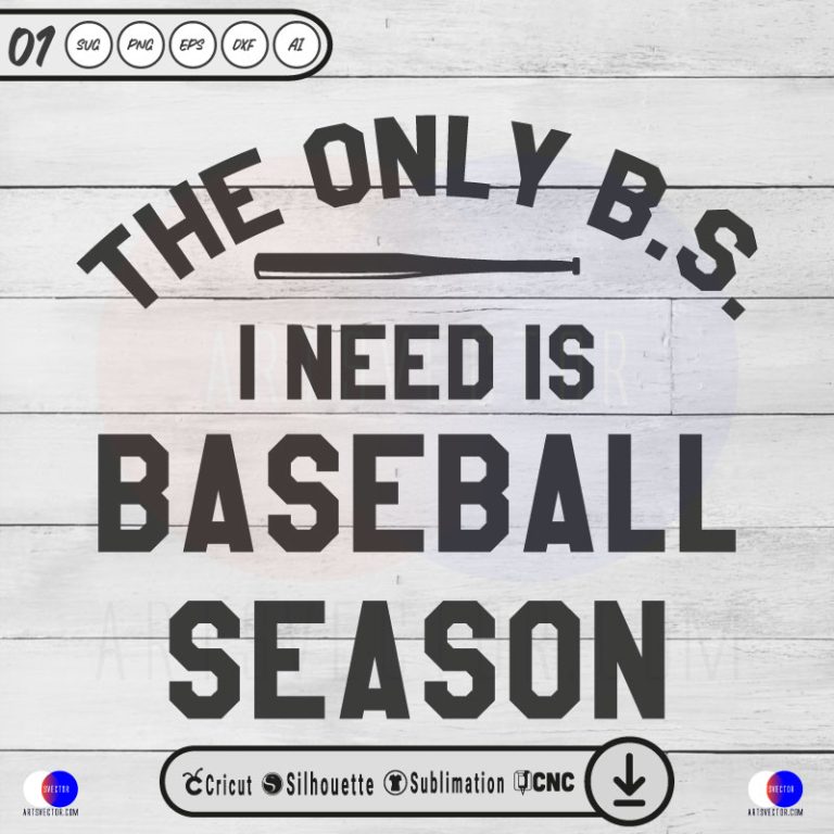 The Only BS i need baseball SVG PNG EPS DXF AI - Arts Vector