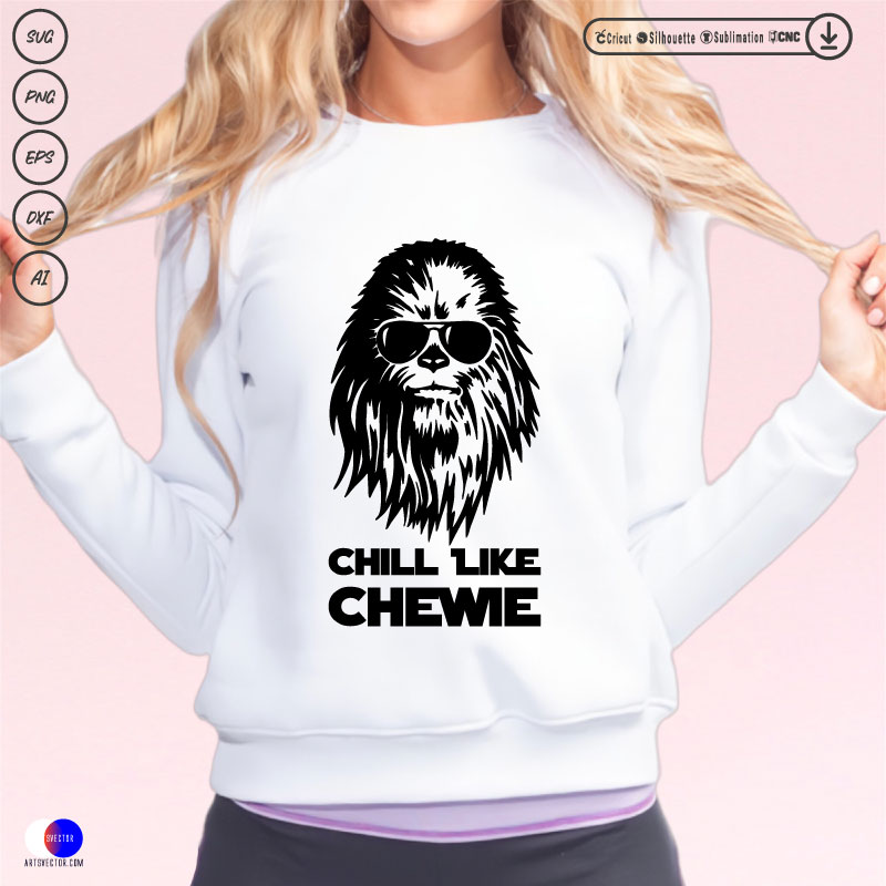 Chill Like Chewie Chewbacca SVG PNG EPS DXF AI