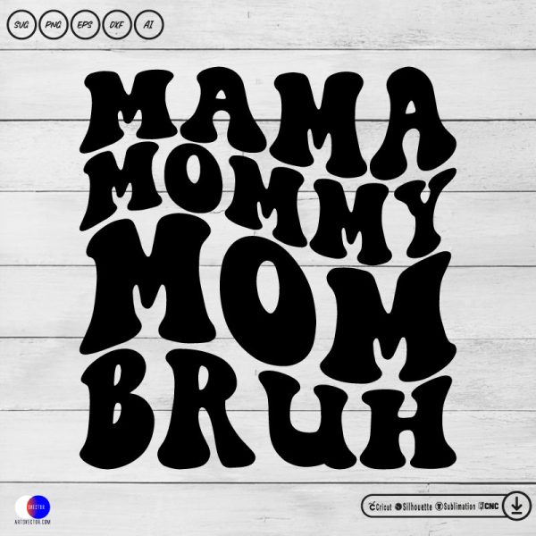 Mama Mommy Mom Bruh Mom Svg Png Eps Dxf Ai Arts Vector