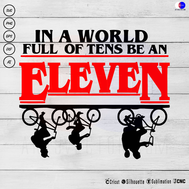 In a world full of tens be an eleven SVG PNG EPS DXF AI