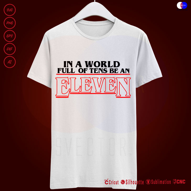 Be an eleven Stranger Things SVG PNG EPS DXF AI