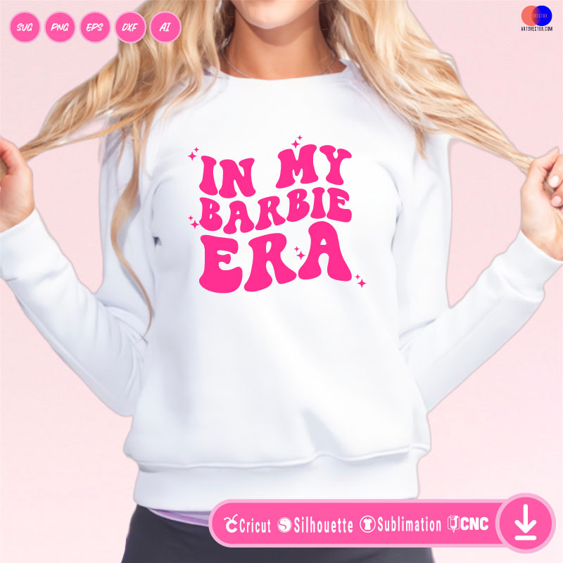 In my barbie ERA SVG PNG EPS DXF AI