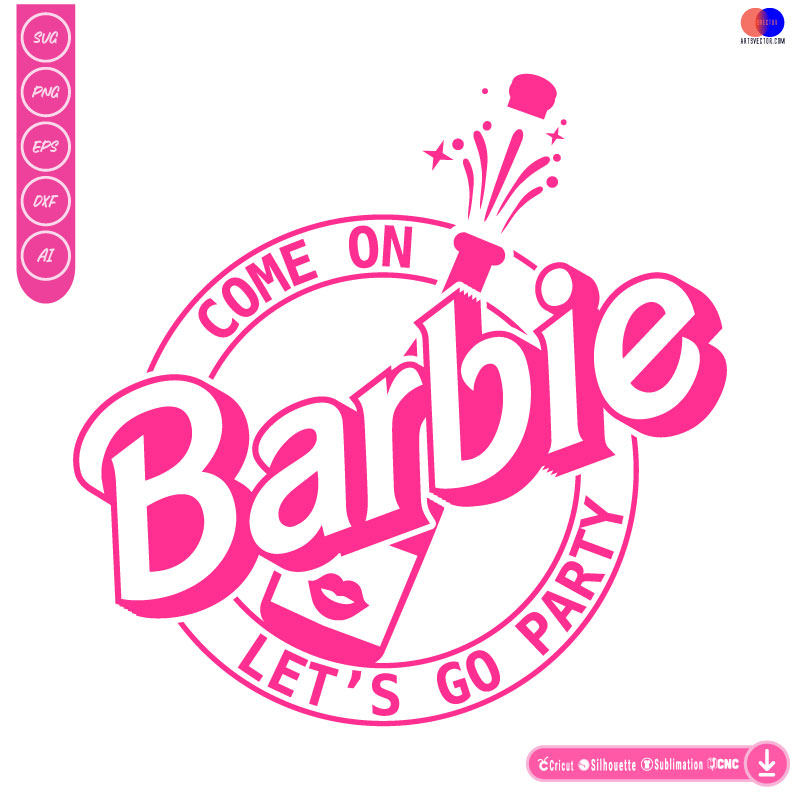 Party, come on Barbie lets go party SVG PNG DXF High-Quality Files Download, ideal for craft, sublimation, or print. For Cricut Design Space Silhouette and more.