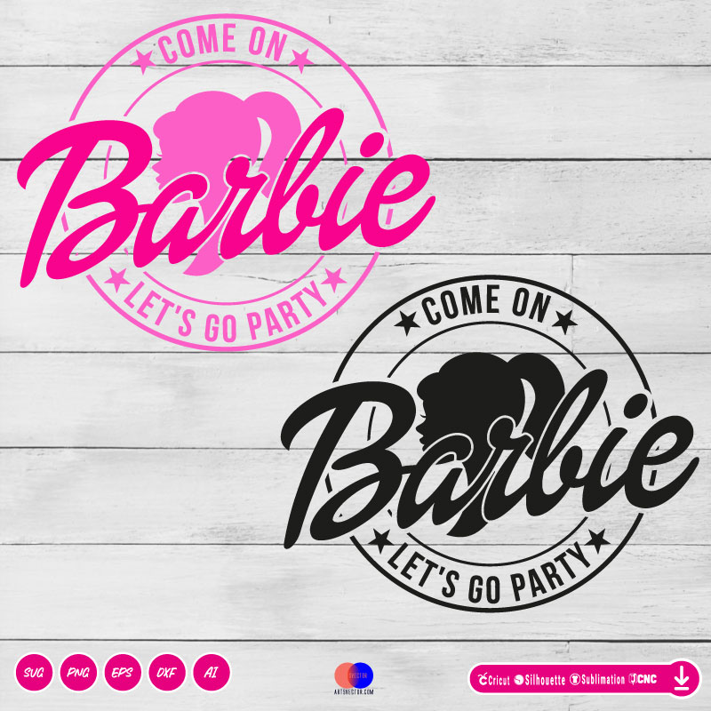 Come On Barbie Let's Go Party Pink SVG PNG DXF High-Quality Files Download, ideal for craft, sublimation, or print. For Cricut Design Space Silhouette and more.