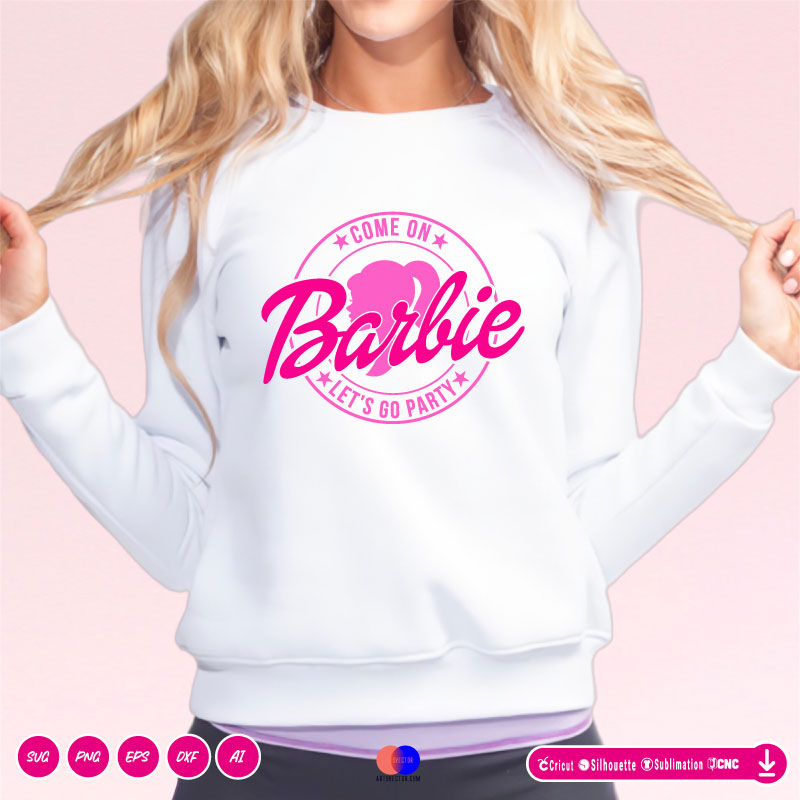 Come On Barbie Let’s Go Party Pink SVG PNG EPS DXF AI