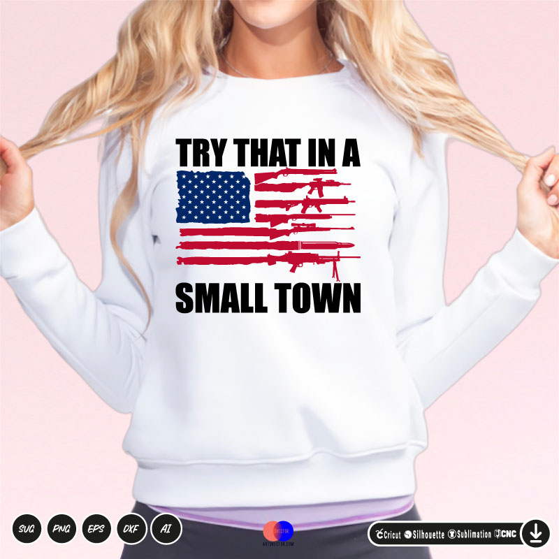 Gun flag try that in a small town SVG PNG EPS DXF AI