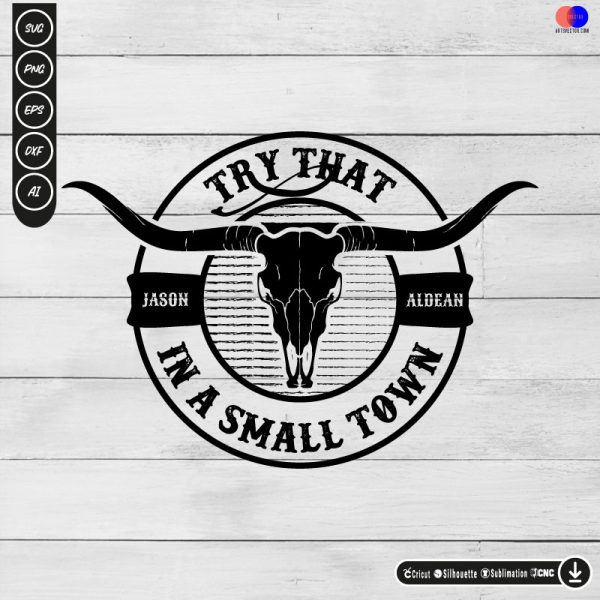 Jason Aldean Try That In A Small Town SVG PNG EPS DXF AI - Arts Vector