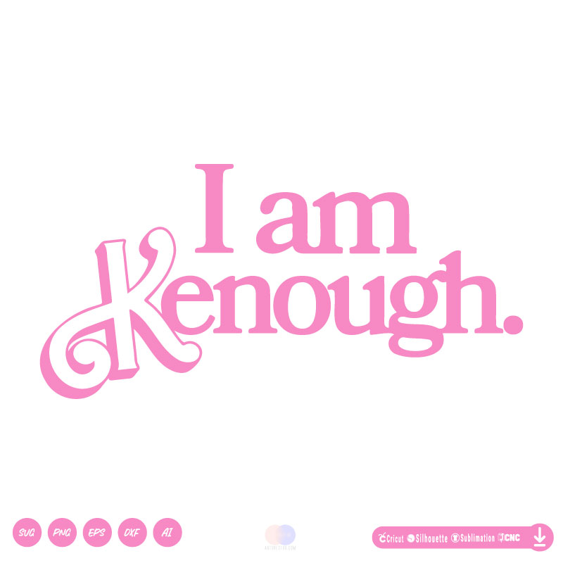 Pink I am Kenough SVG PNG EPS DXF AI