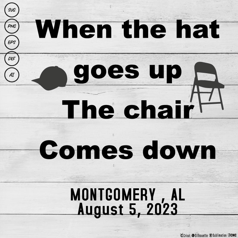 When the hat goes up the chair comes down Montgomery riverfront brawl SVG PNG EPS DXF AI