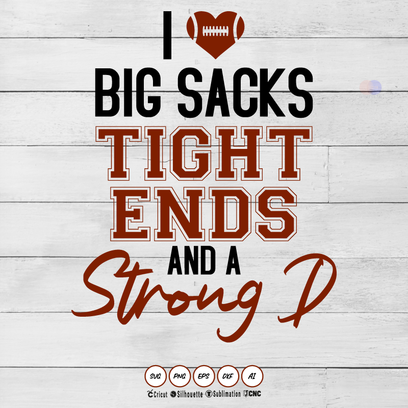 i love big sacks and a strong d SVG PNG EPS DXF AI