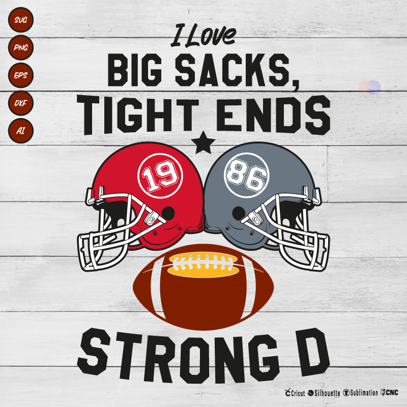 i love big sacks and a strong d Football SVG PNG EPS DXF AI