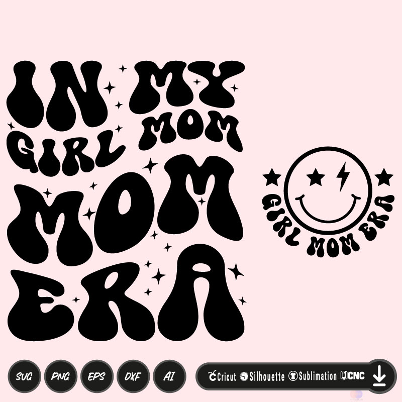 In my girl mom era SVG PNG EPS DXF AI