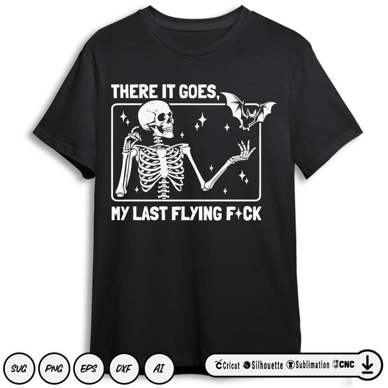 Best Seller There it goes my last flying f SVG PNG EPS DXF AI Vector