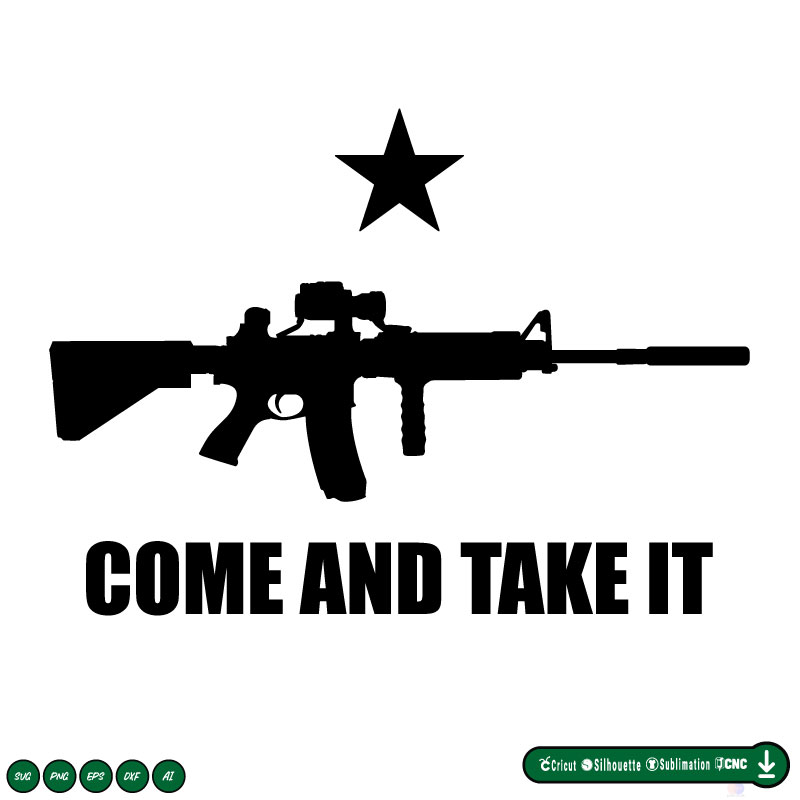 Come and take it AR15 SVG PNG EPS DXF AI Vector